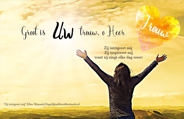 Groot is Uw trouw, o Heer